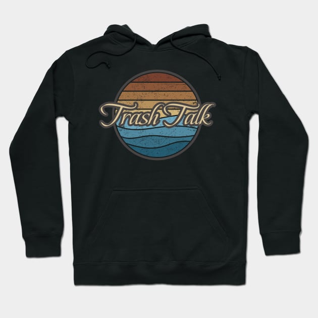 Trash Talk Retro Waves Hoodie by North Tight Rope